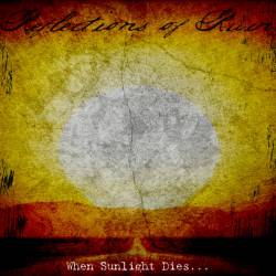 Reflections Of Ruin (USA) : When Sunlight Dies...